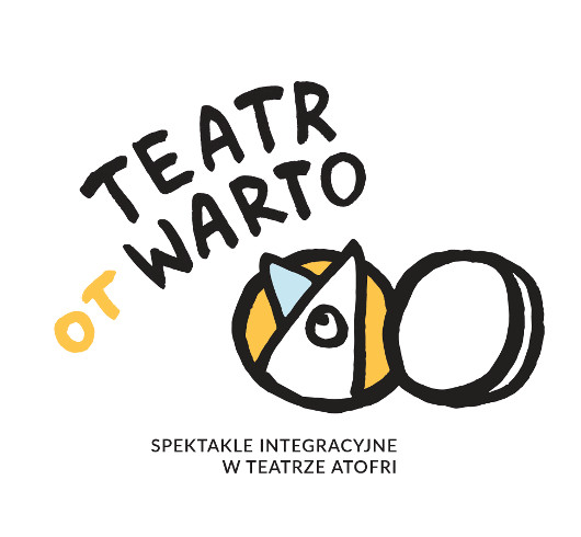 Teatr otWARTO - spektakle integracyjne Teatru Atofri